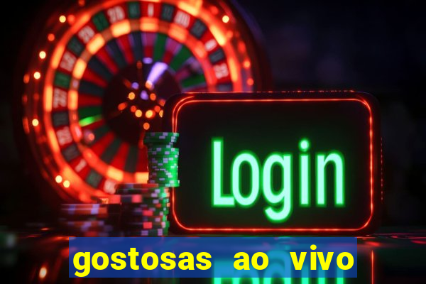 gostosas ao vivo na webcam